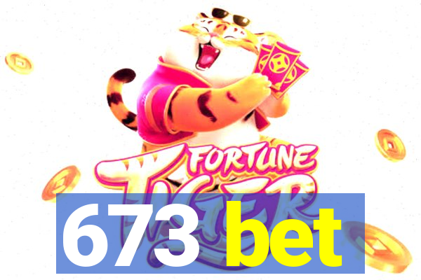 673 bet